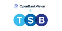 OpenBankVision by LendingMetrics is the first to go live with TSB Bank
