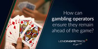 How can online gambling operators stay ahead of the game?